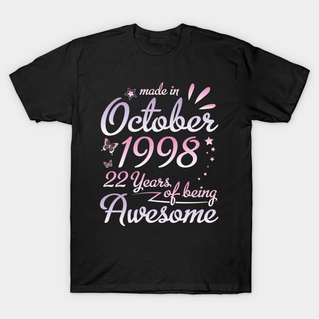 Made In October 1998 Happy Birthday 22 Years Of Being Awesome To Me Nana Mom Aunt Sister Daughter T-Shirt by DainaMotteut